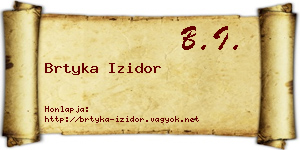 Brtyka Izidor névjegykártya